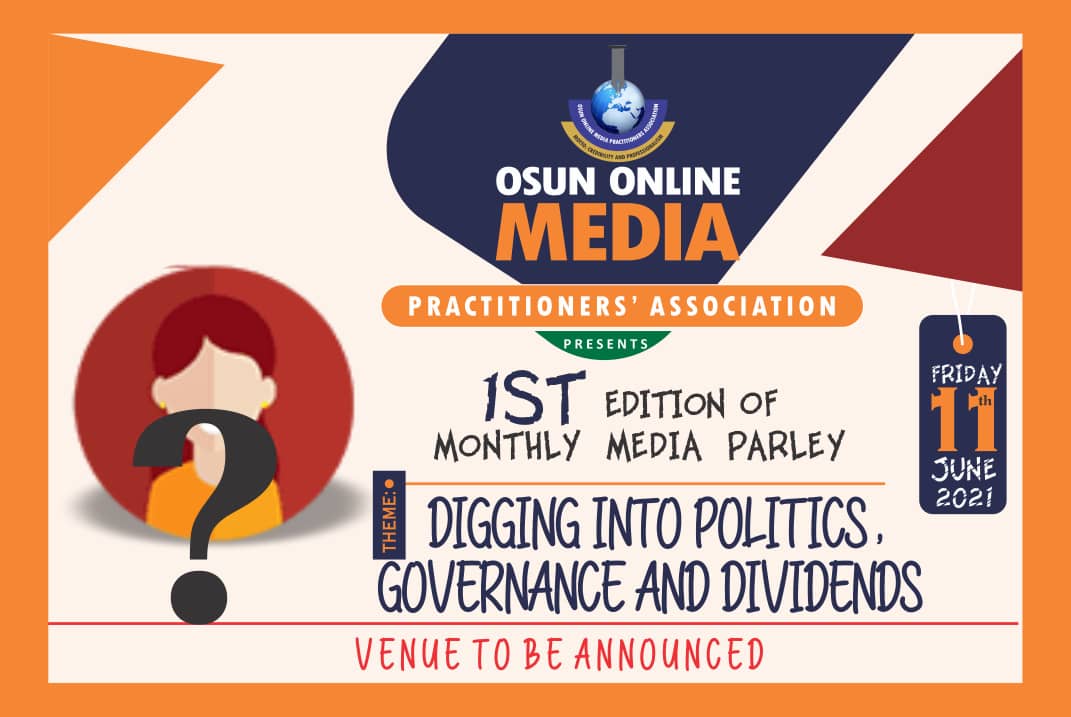 Digging Into Politics, Governance and Dividends:Osun Online Media Practitioners Announce Media Parley, Details Emerge