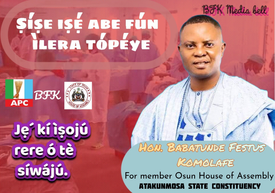 HON. Babatunde Festus Komolafe (BFK) Reassures His Constituents Of Maximum Growth And Development