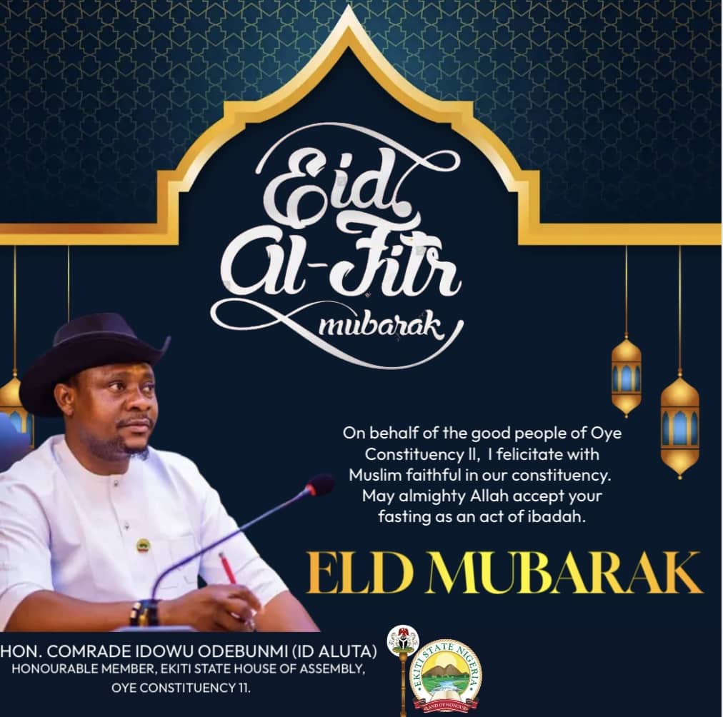 Eid-el-Fitr: Ekiti Lawmaker Odebunmi Greets Muslims, Advocates Helping Hands To Vulnerable