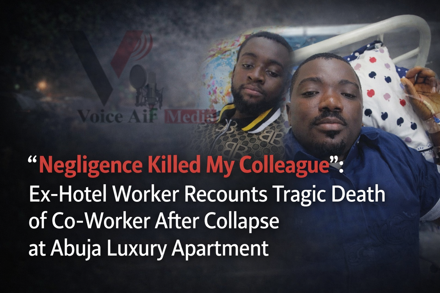 “Negligence Killed My Colleague”: Ex-Hotel Worker Recounts Tragic Death of Co-Worker After Collapse at Abuja Luxury Apartment