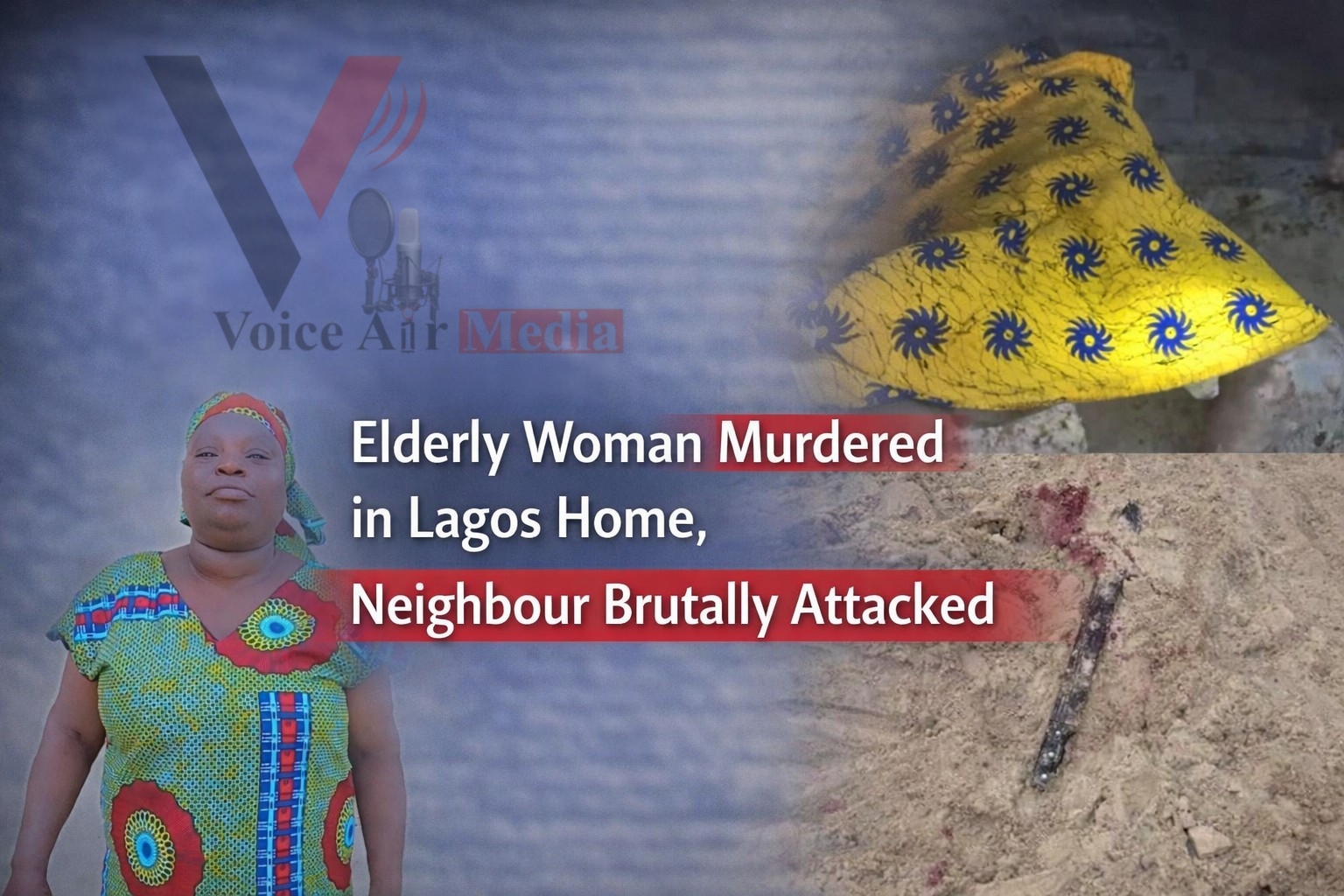 Elderly woman murdered in Lagos home, neighbour brutally attacked