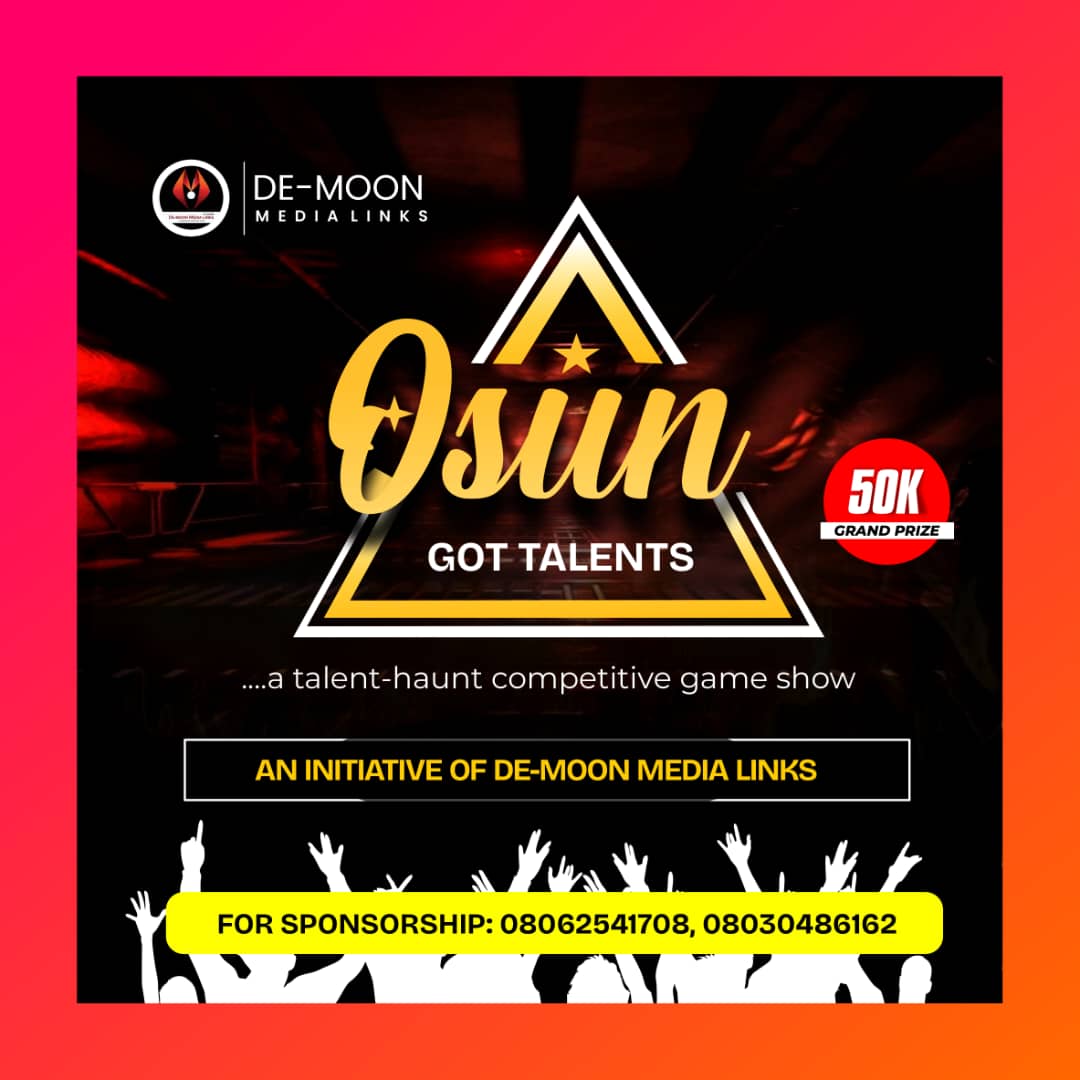 Osun Got Talents’ Revealed: De-Moon Media Links Unveils Cash Price, Other Benefits For Winner