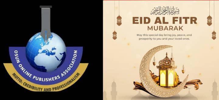 Eid-el-Fitr: Osun Online Publishers Greet Muslims, Preach Virtues