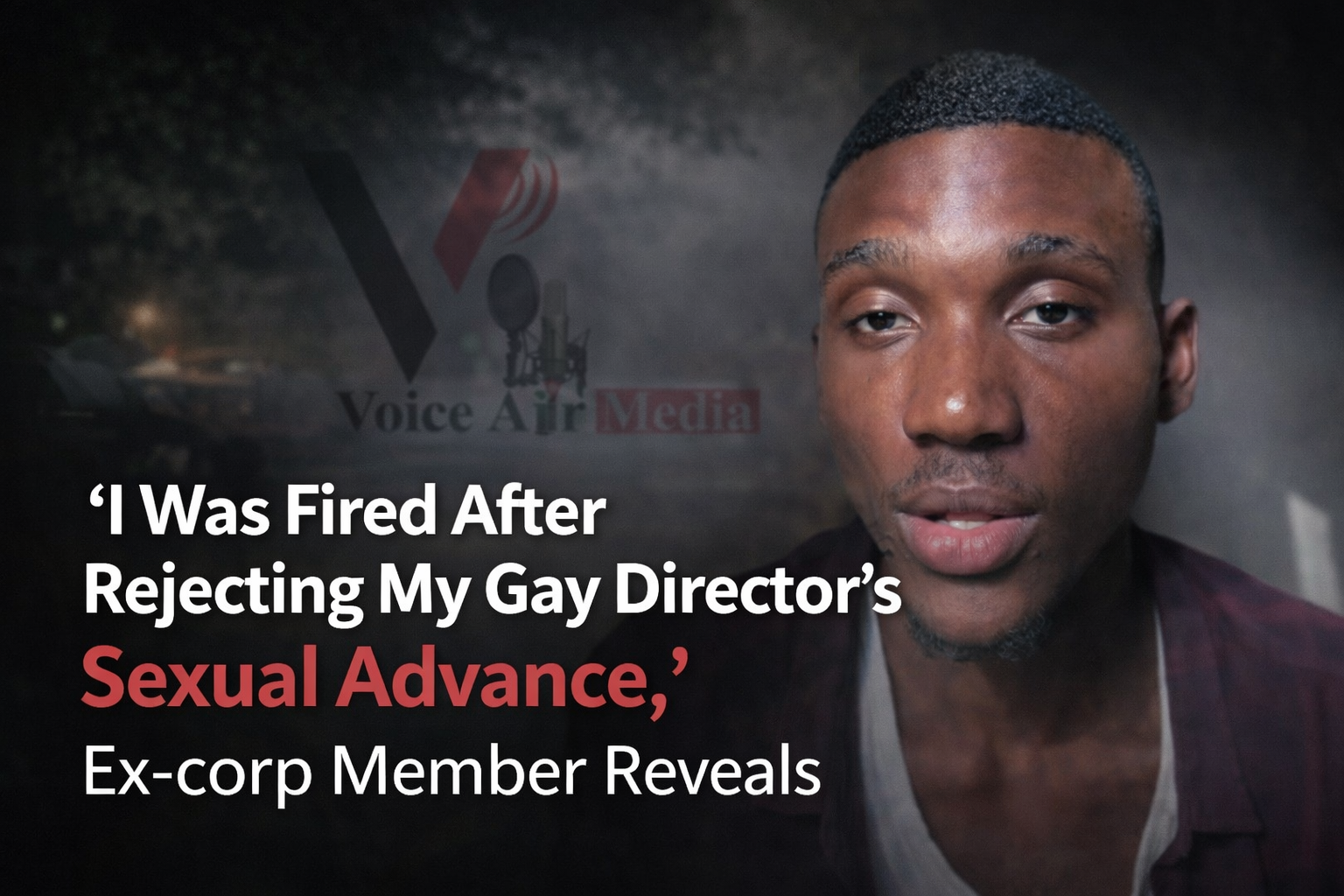 “I Was Fired After Rejecting My Gay Director’s Sexual Advance,” Ex-corp Member Reveals 